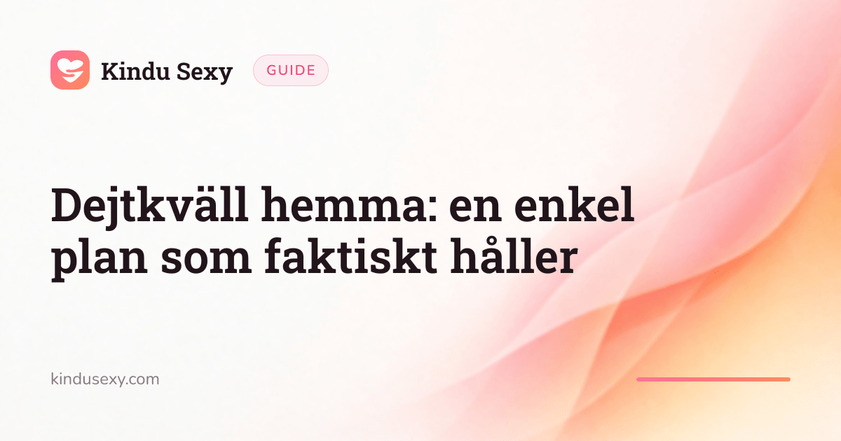 Ett Kindu Sexy-guidekort i den rosa-till-persika-färgade flamgradienten, med titeln 'Dejtkväll hemma: en enkel plan som faktiskt håller'.