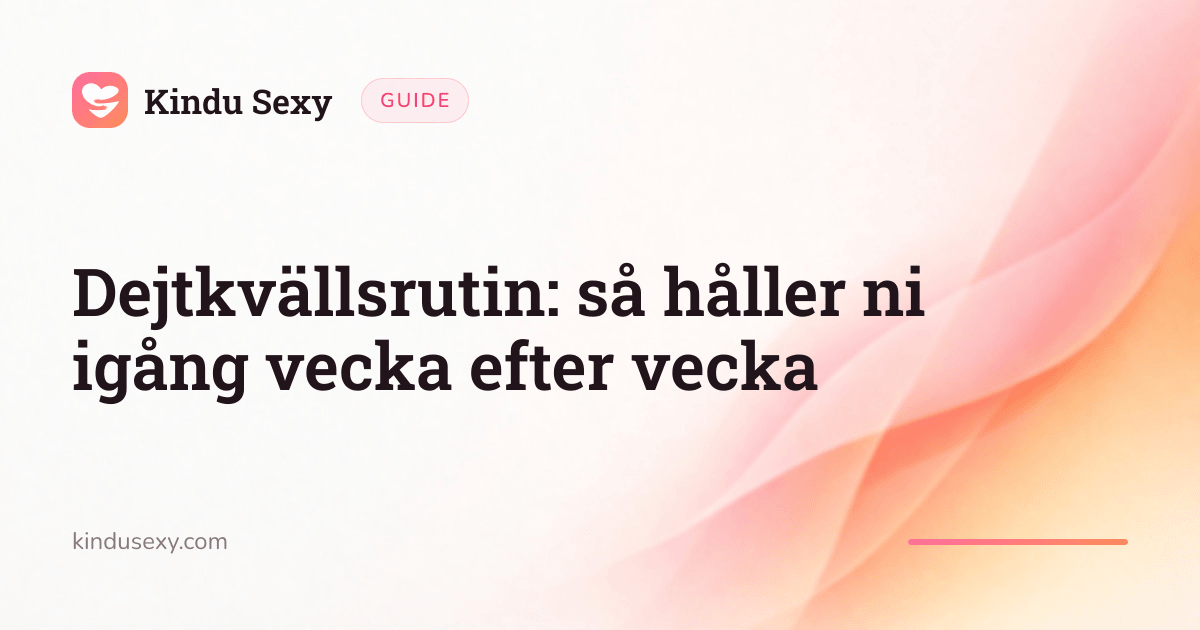 Ett Kindu Sexy-guidekort i den rosa-till-persika-färgade flamgradienten, med titeln 'Dejtkvällsrutin: så håller ni igång vecka efter vecka'.