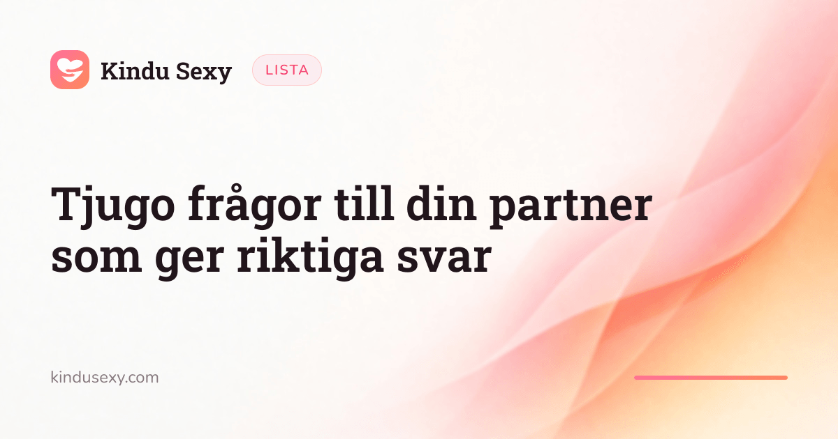Ett Kindu Sexy-listkort i den rosa-till-persika-färgade flamgradienten, med titeln 'Tjugo frågor till din partner som ger riktiga svar'.